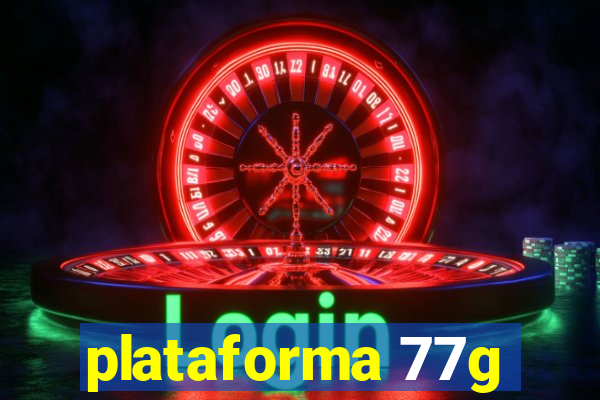 plataforma 77g